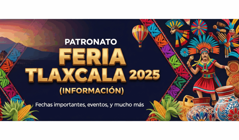 Patronato de Feria Tlaxcala 2025
