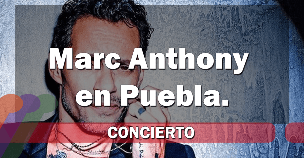 Concierto Marc Anthony en Puebla