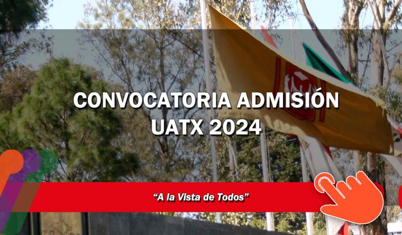 Convocatoriaadmisiónuatx2024