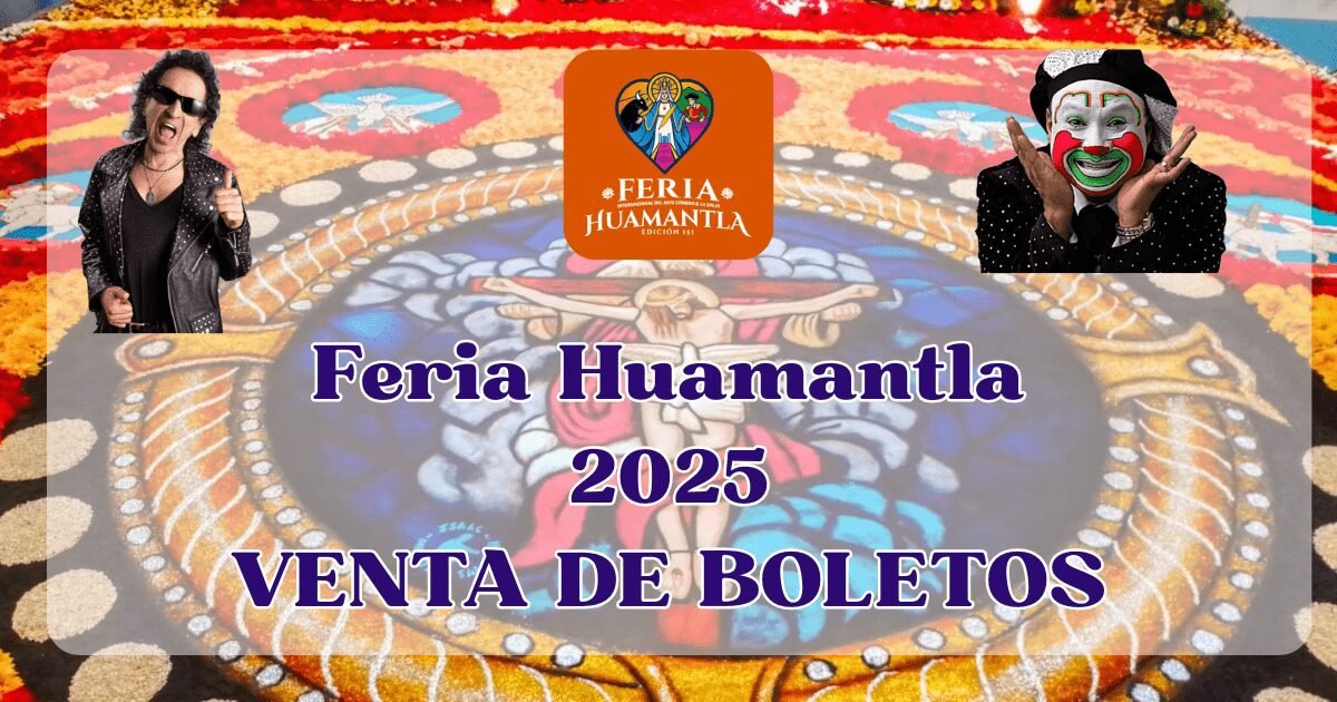 Venta de Boletos Feria Huamantla 2025 1 Venta de Boletos Feria Huamantla 2025