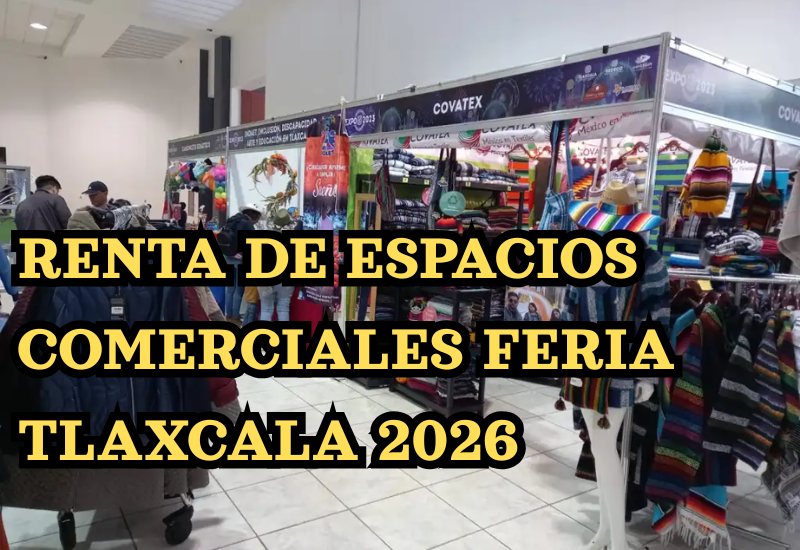Renta de espacios comerciales Feria Tlaxcala 2026