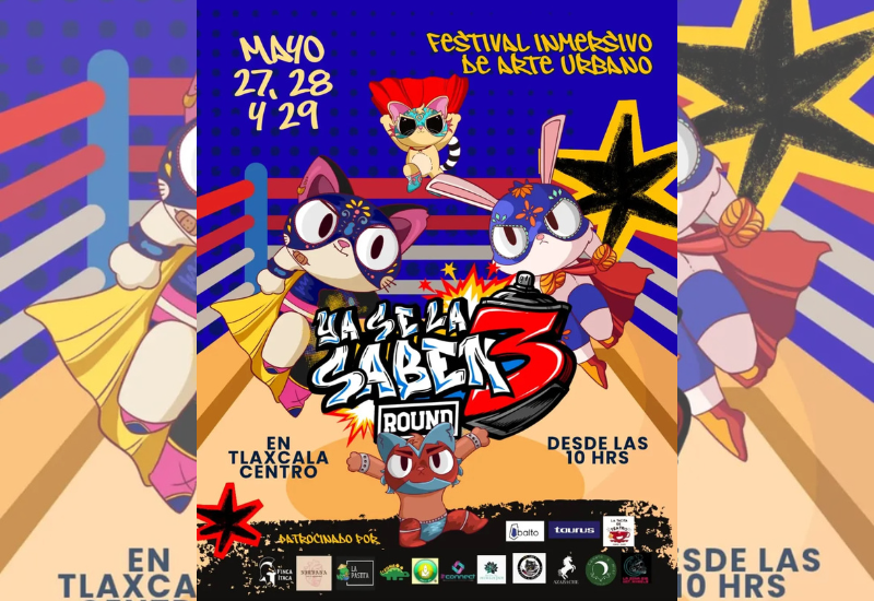 Festival Inmersivo de Arte Urbano 2026 Tlaxcala: Conoce todas las actividades del "Ya se la saben ROUND 3" 1 Festival Inmersivo de Arte Urbano 2026 Tlaxcala